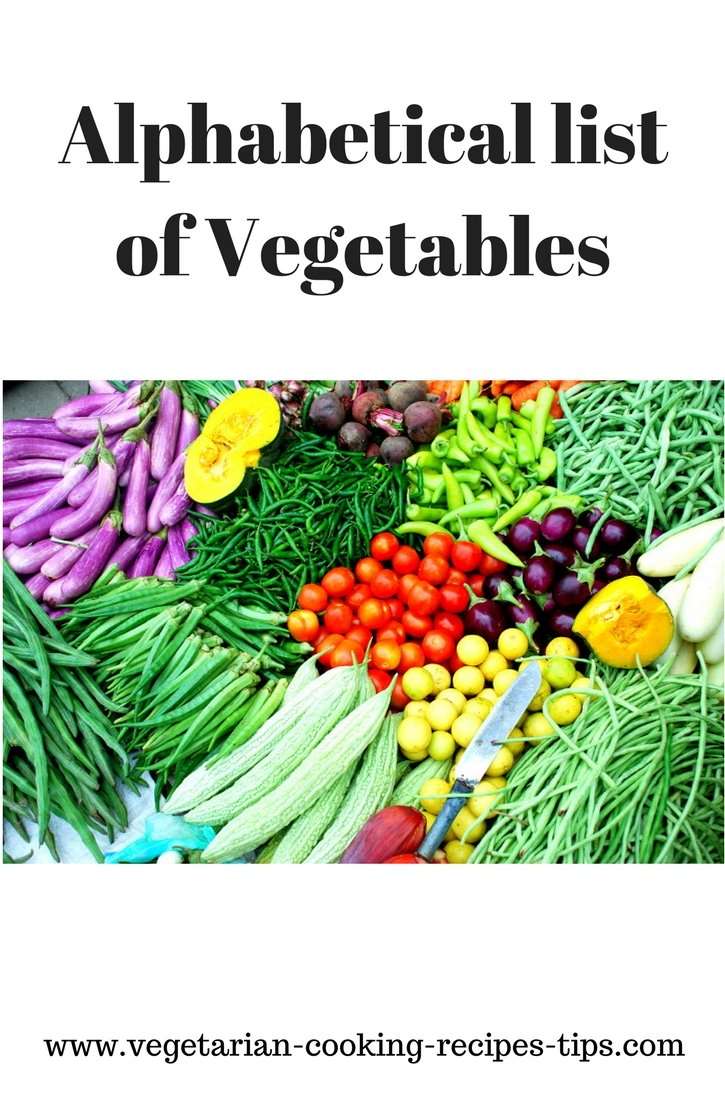 Find here Alphabetical list of vegetables and pictures of vegetables. This is a list of culinary vegetables.